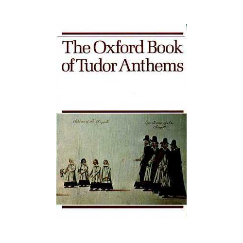 The Oxford Book of Tudor Anthems for SATB - 34 Choral Anthems