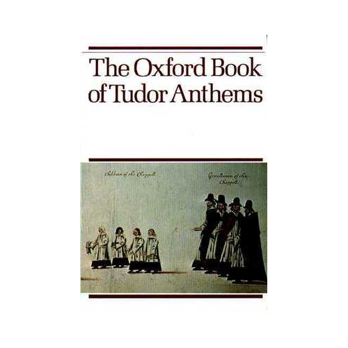 The Oxford Book of Tudor Anthems for SATB - 34 Church Anthems Collection