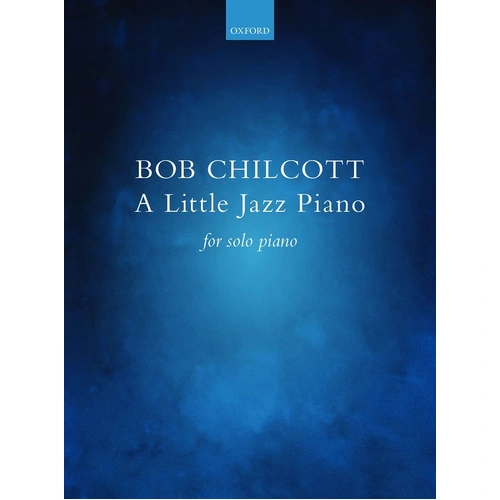 A Little Jazz Piano by Chilcott Bob - Oxford 9780193544598, Piano Sheet Music for Solo Piano
