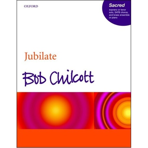 Jubilate SATB Choral Score with Brass, Piano, and Timpani by Bob Chilcott, Oxford University Press, 32 Pages