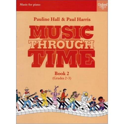 Music Through Time Piano Book 2 by Pauline Hall, 32 Pages, Piano Solo, Grades 2-3, Oxford University Press