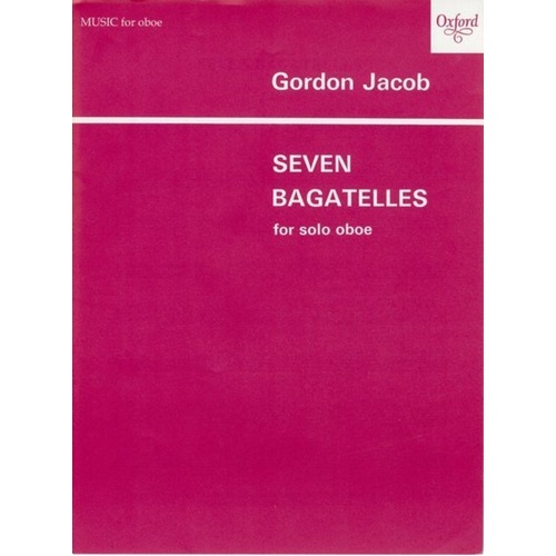 Jacob - 7 Bagatelles for Solo Oboe by Gordon Jacob, Oxford University Press, 8 Pages