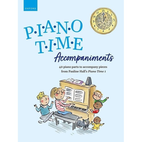 Piano Time Accompaniments - Pauline Hall, Oxford University Press, 24 Pages, Piano Accompaniment, For Beginners to Grade 3 Standards