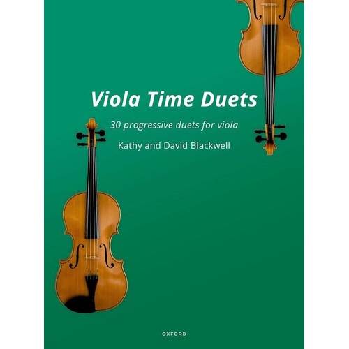 Viola Time Duets: 30 Progressive Duets for Viola by Kathy and David Blackwell, 44 pages, published by Oxford University Press