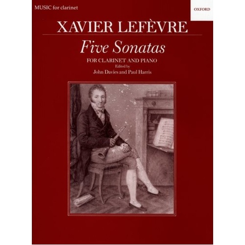 Lefevre Five Sonatas for Clarinet and Piano, Arranged by John Davies, Oxford University Press, 64 Pages