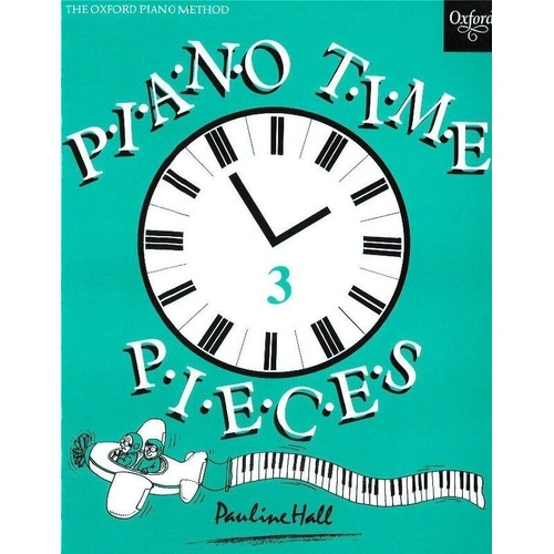 Piano Time Pieces Book 3 by Pauline Hall - Oxford University Press, Piano Solo, for young beginners, featuring a variety of styles and techniques.