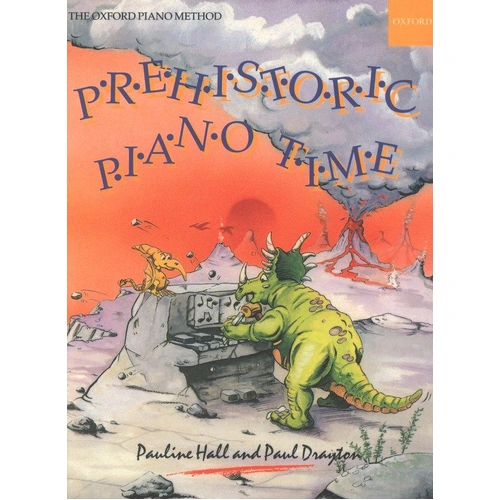 Prehistoric Piano Time by Paul Drayton & Pauline Hall, Oxford University Press, Piano Solo, 24 Pages, Series: Piano Time