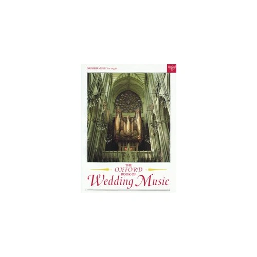 Oxford Book of Wedding Music for Organ - 128 Pages, Published by Oxford University Press