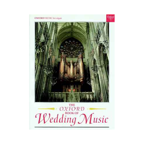 Oxford Book of Wedding Music for Organ with Pedals - 30 Popular Pieces