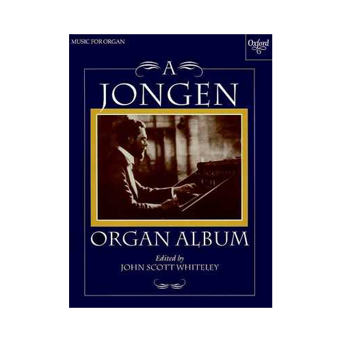 A Jongen Organ Album - Piano & Organ Sheet Music, 11 Unpublished Pieces by Belgian Composer
