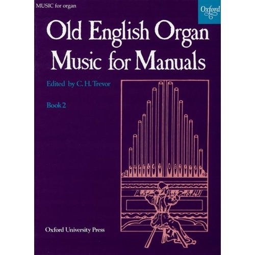 Old English Organ Music for Manuals Book 2 by C. H. Trevor, 24 Pages, Organ Solo, Oxford University Press