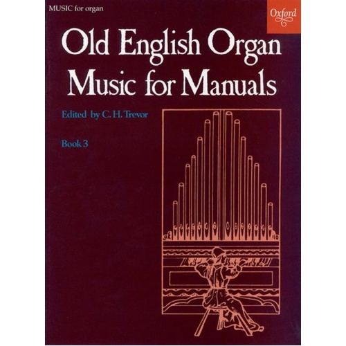 Old English Organ Music for Manuals Book 3 by C. H. Trevor, 24 Pages, Organ Solo, Oxford University Press
