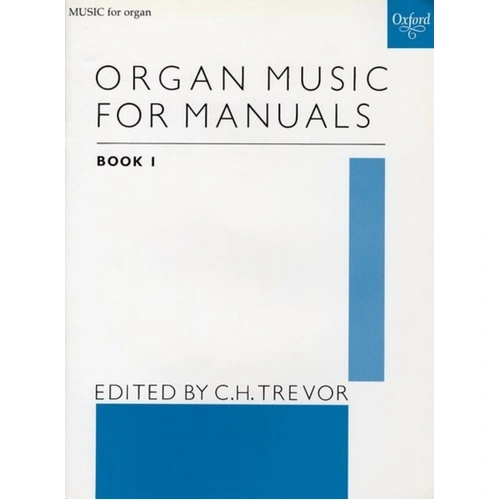 Organ Music for Manuals Book 1 by C. H. Trevor, 30 Pieces, 32 Pages, Organ Solo, Oxford University Press