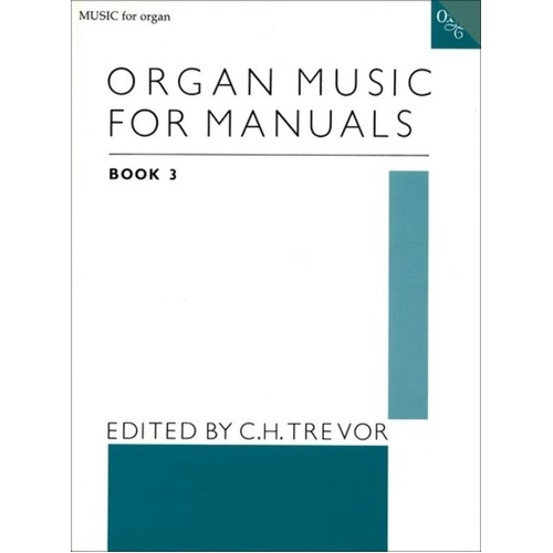 Organ Music for Manuals Book 3 by C. H. Trevor - 32 Pages, Organ Solo, Oxford University Press
