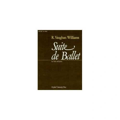 Vaughan Williams - Suite de Ballet for Flute and Piano, 20 Pages, Oxford University Press