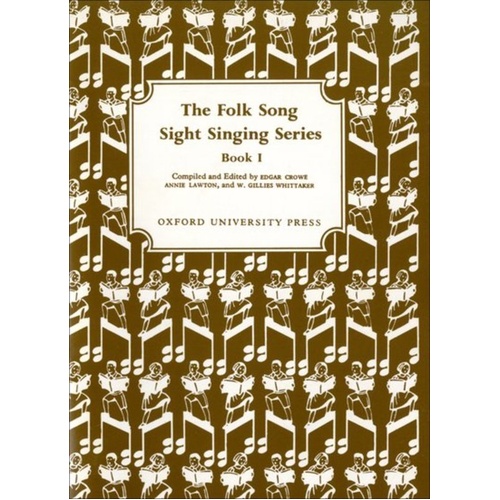 Folk Song Sight Singing Book 1 by Annie Lawton, Edgar Crowe, W. Gillies Whittaker - Oxford University Press, 28 Pages, Choral Series