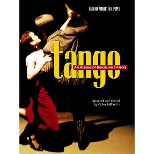 Tango: An Album of Brazilian Dances for Piano by Victor Fell Yellin, 64 Pages, Oxford University Press