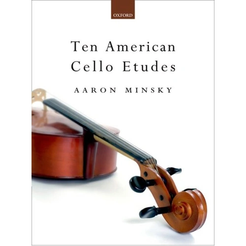 Ten American Cello Etudes by Aaron Minsky - Cello Solo, 24 Pages, Oxford University Press