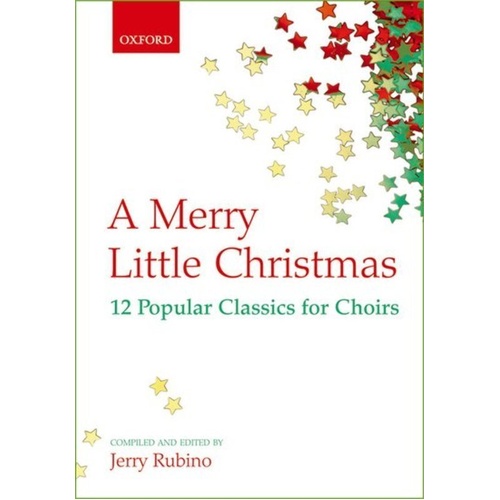 A Merry Little Christmas SATB Choral Score by Jerry Rubino, Oxford University Press, 112 Pages, Unaccompanied or with Keyboard