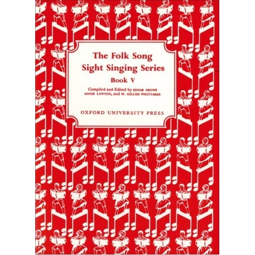 Folk Song Sight Singing Book 5 by Annie Lawton, Edgar Crowe, W. Gillies Whittaker, Oxford University Press, 36 pages