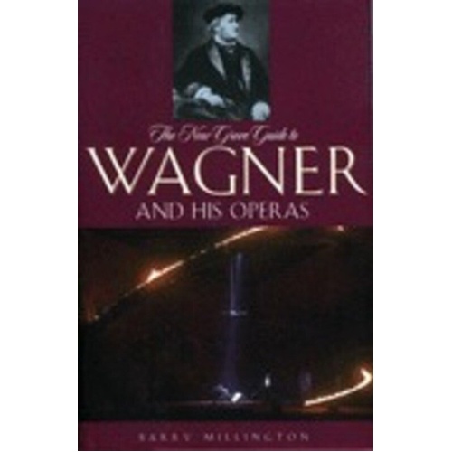 New Grove Guide to Wagner and His Operas