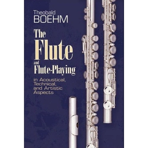 The Flute and Flute Playing by Theobald Boehm, Dover Publications, 240 Pages, Woodwind, Flute, Musicology Classic