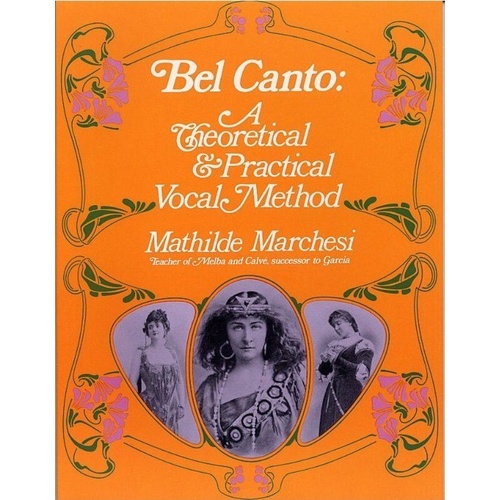 Marchesi - Bel Canto: A Theoretical and Practical Vocal Method