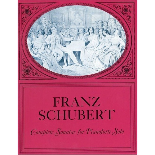 Schubert Complete Sonatas for Piano - Dover Publications, 304 Pages, Piano Solo Edition