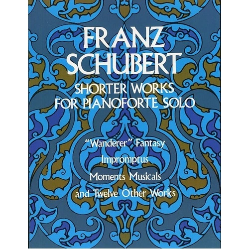 Schubert - Shorter Works for Piano Solo, 204 Pages, Dover Publications