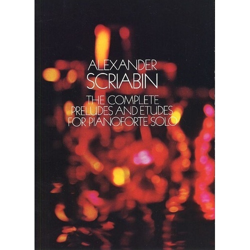 Scriabin - Complete Preludes and Etudes for Piano, 250 Pages, Dover Publications