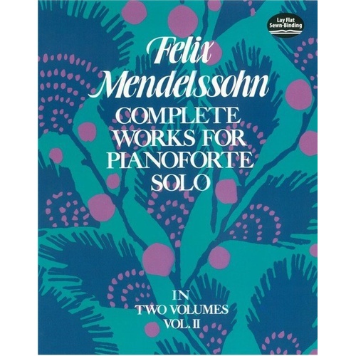 Mendelssohn Complete Works for Piano Solo Volume 2