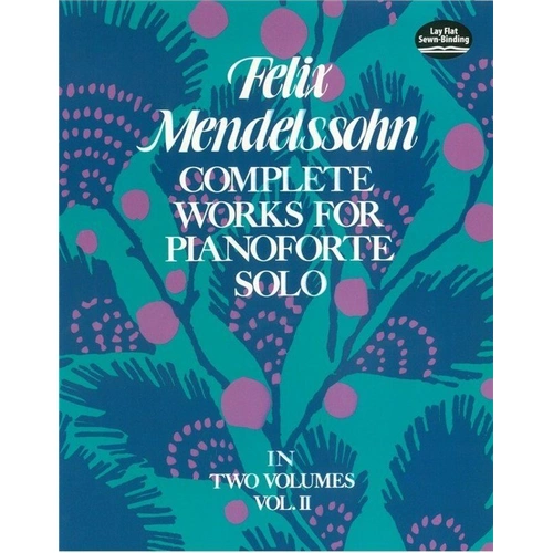 Mendelssohn Complete Works for Piano Solo Volume 2