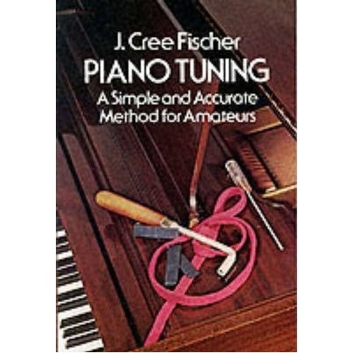 Piano Tuning: A Simple & Accurate Method for Amateurs, 224 Pages, Dover Publications