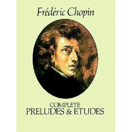 Chopin - Complete Preludes and Etudes for Piano, 192 Pages, Dover Publications