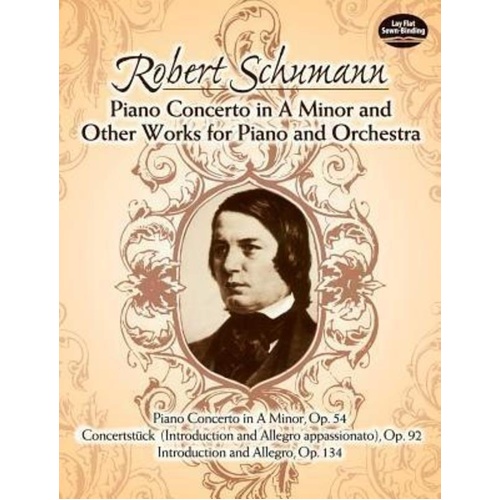 Schumann - Piano Concerto in A Minor and Other Works Full Score by Dover Publications