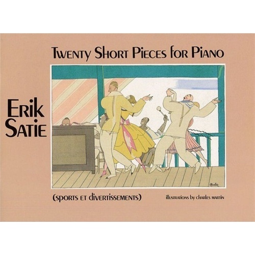 Satie - 20 Short Pieces for Piano by Eric Satie, Dover Publications, Piano Solo, 48 Pages