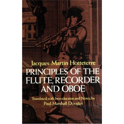 Principles of the Flute, Recorder and Oboe by Paul Marshall Douglass - Dover Publications, 96 pages, includes musical excerpts and fingering charts