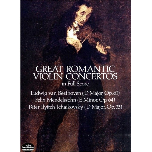 Great Romantic Violin Concertos Full Score - Beethoven, Mendelssohn, Tchaikovsky, 256 Pages, Dover Publications