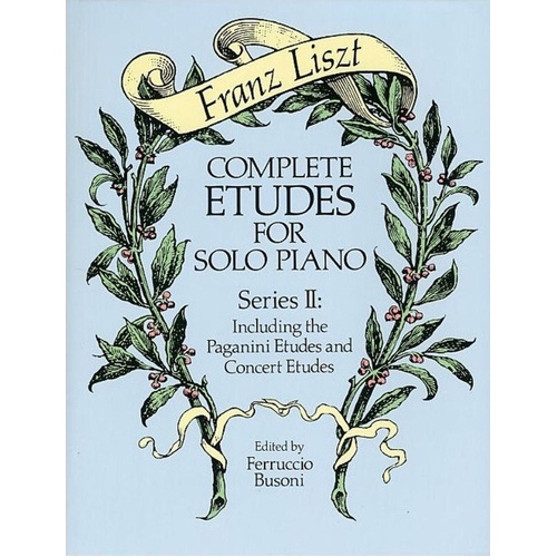 Liszt - Complete Etudes for Solo Piano, Series 2, Edited by Ferruccio Busoni, 192 Pages, Dover Publications