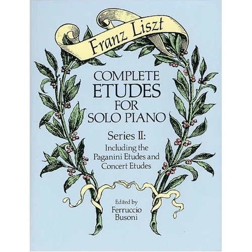 Liszt - Complete Etudes for Solo Piano, Series 2, edited by Ferruccio Busoni, 192 pages, Dover Publications