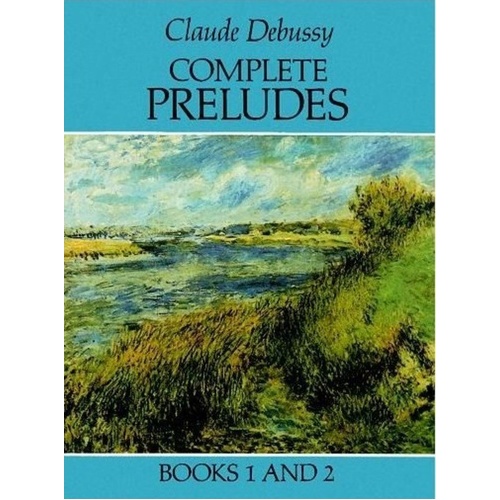 Debussy - Complete Preludes Books 1 and 2 for Piano, 128 Pages, Dover Publications