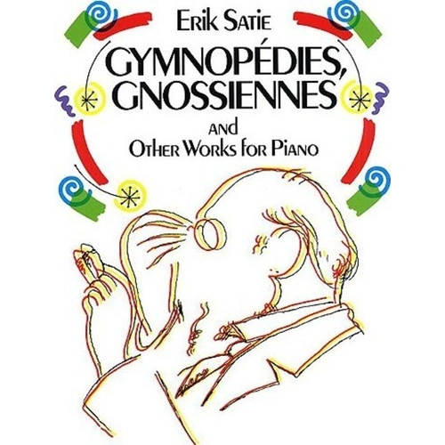 Satie - Gymnopedies, Gnossiennes & Other Works for Piano