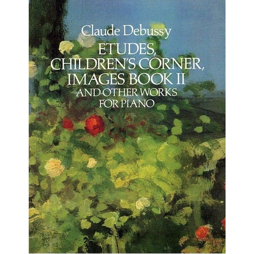 Debussy - Etudes, Children's Corner, Images Book 2 for Piano