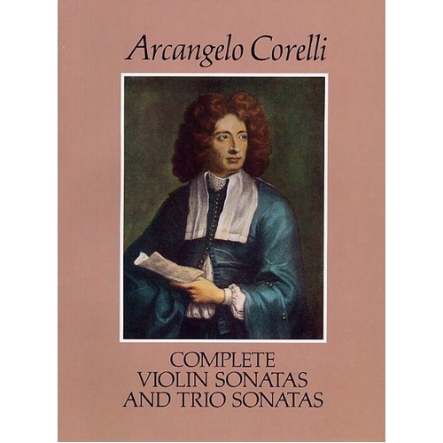 Corelli - Complete Violin Sonatas and Trio Sonatas Full Score by Arcangelo Corelli, Dover Publications, 352 Pages