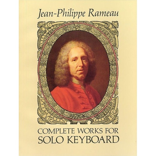 Rameau - Complete Works for Solo Keyboard by Jean-Philippe Rameau, Dover Publications, Piano Solo, 144 pages