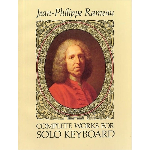 Rameau - Complete Works for Solo Keyboard by Jean-Philippe Rameau, Dover Publications, Piano Solo, 144 Pages