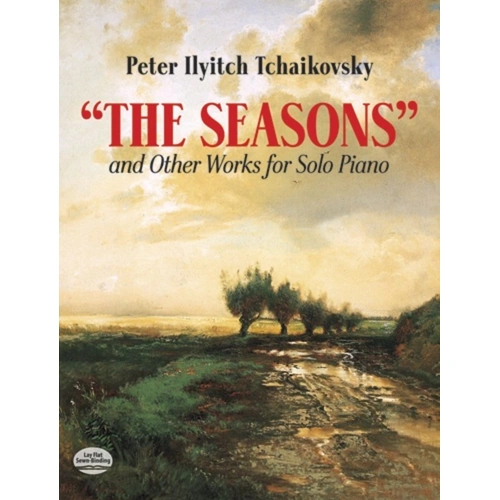 Tchaikovsky - The Seasons & Other Works for Piano, Dover Publications, 208 Pages