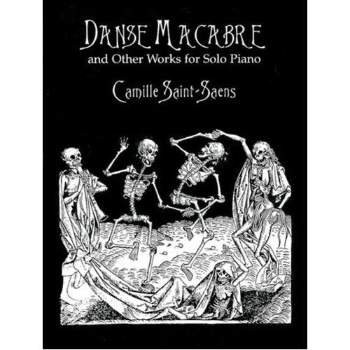 Saint-Saens - Danse Macabre & Other Works for Piano Solo, 256 Pages, Dover Publications