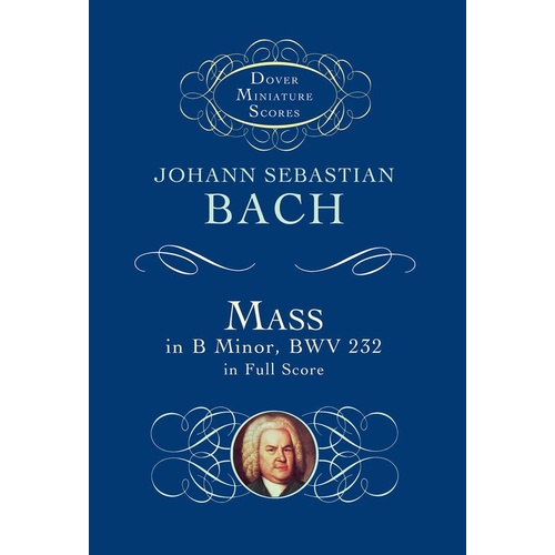 Bach - Mass in B Minor BWV 232 Study Score, 320 Pages, Dover Publications