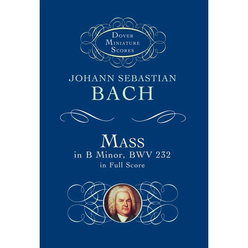 Bach - Mass in B Minor BWV 232 Study Score, 320 Pages, Dover Publications
